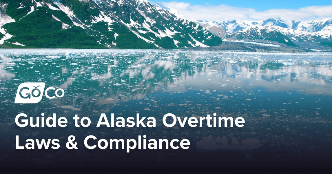 The Definitive Guide to Alaska Overtime Laws & Compliance