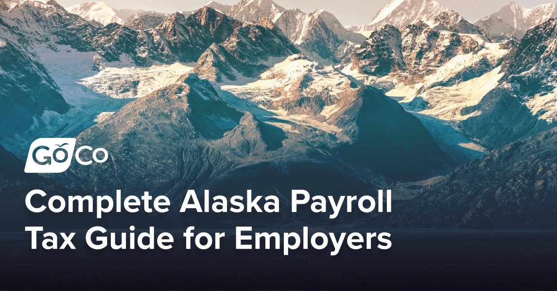 Complete Alaska Payroll Tax Guide for Employers [2025 Rates & Requirements]