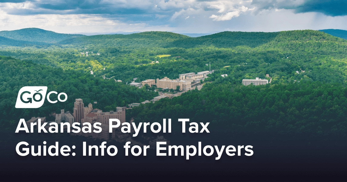 Arkansas Payroll Tax Guide: Essential Information for Employers