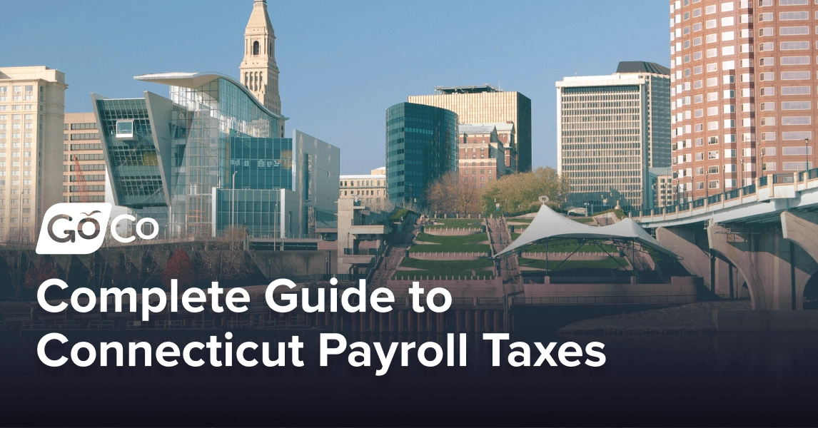 Complete Guide to Connecticut Payroll Taxes: Rates, Calculator & Compliance