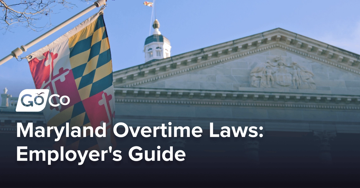 Maryland Overtime Laws: Complete Employer's Guide (Updated)