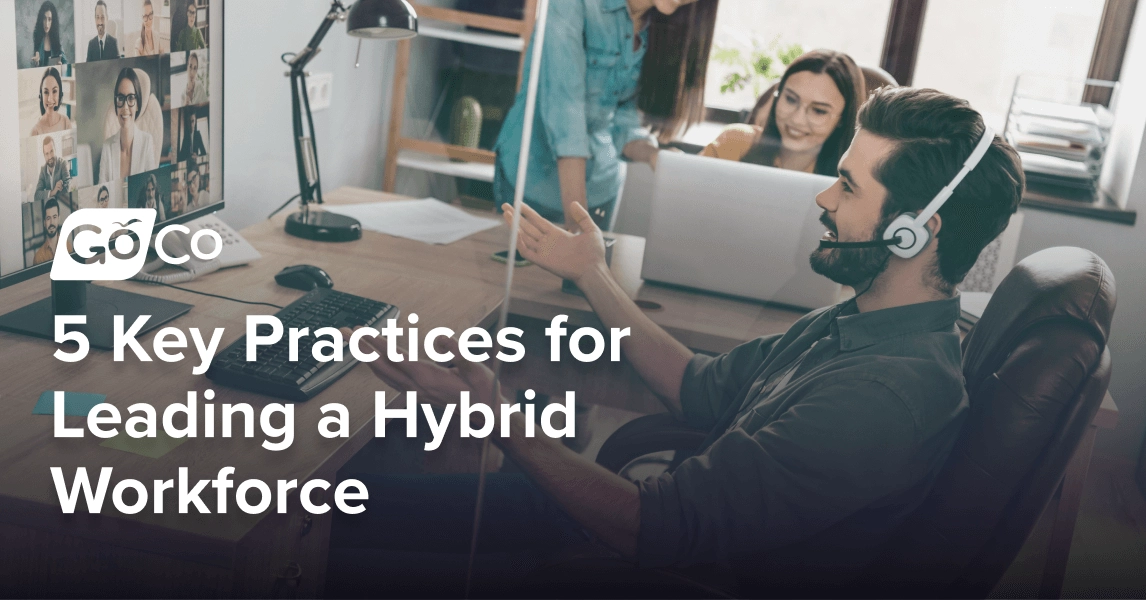 5 Key Practices for Leading a Hybrid Workforce: A Guide for CEOs