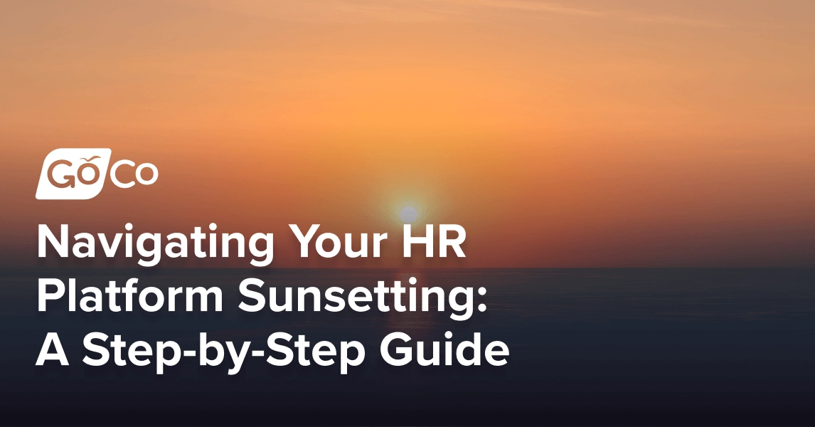 Navigating Your HR Platform Sunsetting: A Step-by-Step Guide