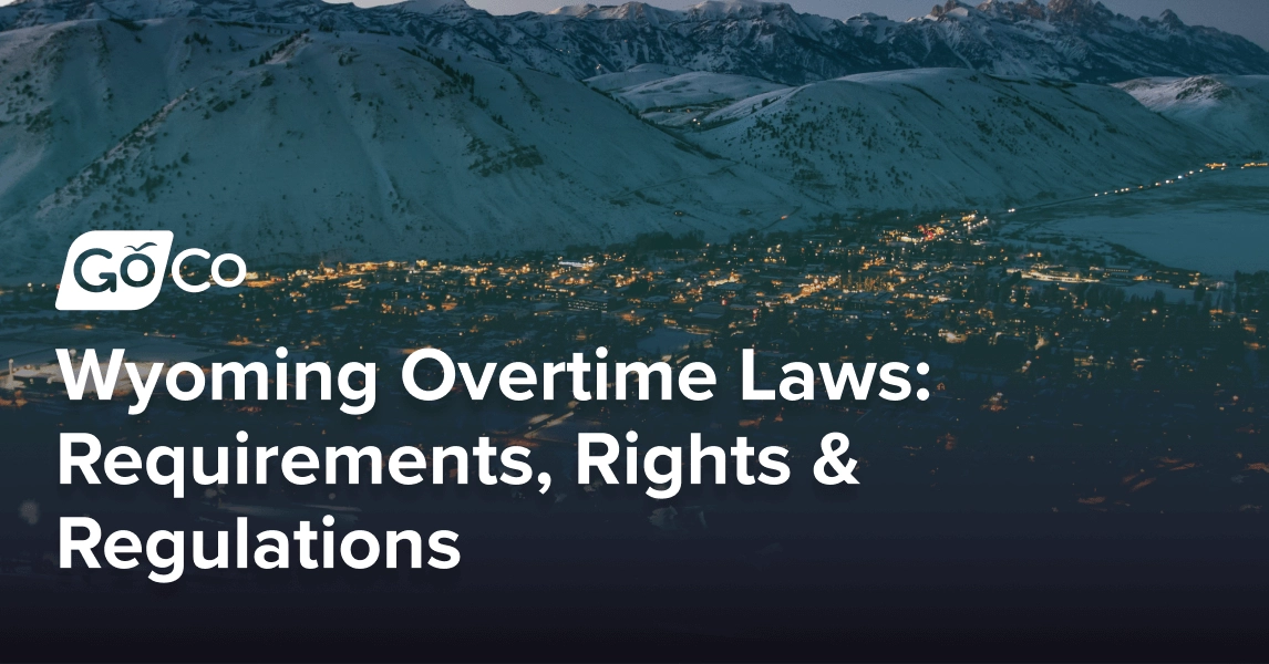 Wyoming Overtime Laws: Requirements, Rights & Regulations